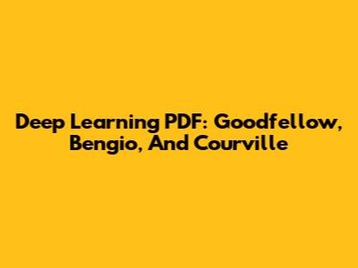 Deep Learning PDF: Goodfellow, Bengio, And Courville