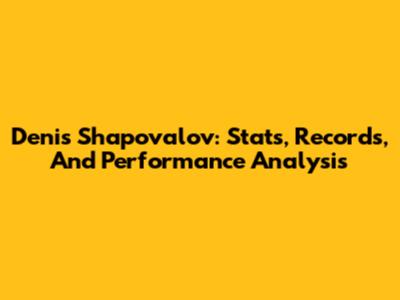 Denis Shapovalov: Stats, Records, And Performance Analysis