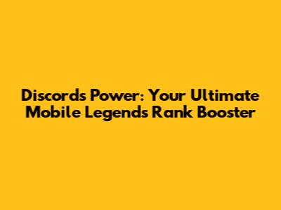 Discord's Power: Your Ultimate Mobile Legends Rank Booster