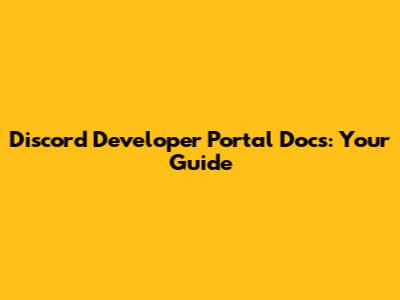 Discord Developer Portal Docs: Your Guide