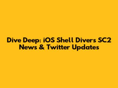 Dive Deep: iOS Shell Divers SC2 News & Twitter Updates