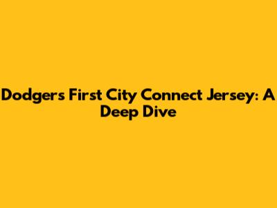Dodgers' First City Connect Jersey: A Deep Dive