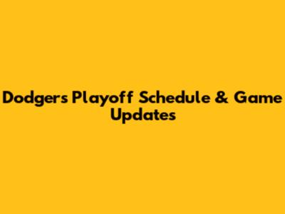 Dodgers Playoff Schedule & Game Updates