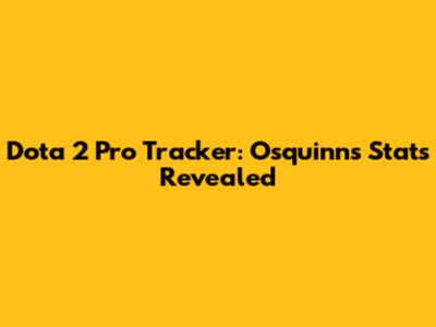 Dota 2 Pro Tracker: Osquinn's Stats Revealed
