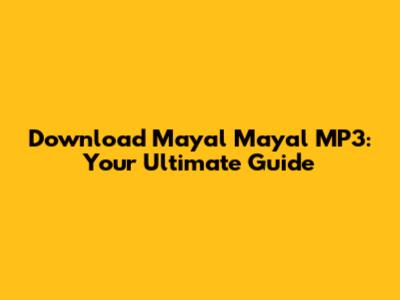 Download 'Mayal Mayal' MP3: Your Ultimate Guide