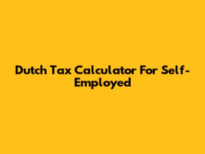 Dutch Tax Calculator For Self-Employed