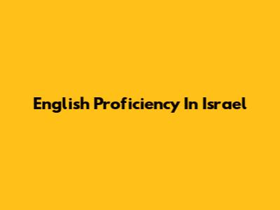 English Proficiency In Israel