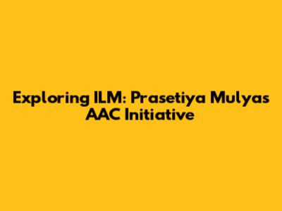 Exploring ILM: Prasetiya Mulya's AAC Initiative
