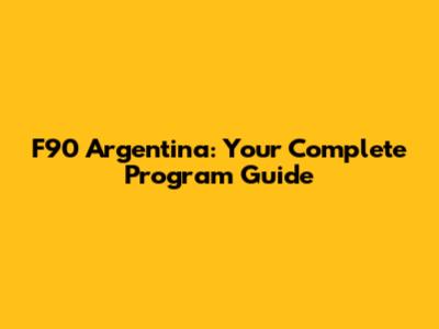F90 Argentina: Your Complete Program Guide