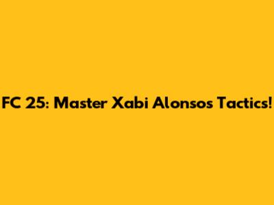 FC 25: Master Xabi Alonso's Tactics!