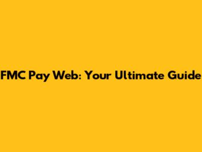 FMC Pay Web: Your Ultimate Guide