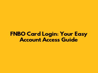 FNBO Card Login: Your Easy Account Access Guide