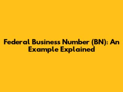 Federal Business Number (BN): An Example Explained