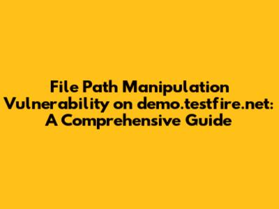 File Path Manipulation Vulnerability on demo.testfire.net: A Comprehensive Guide