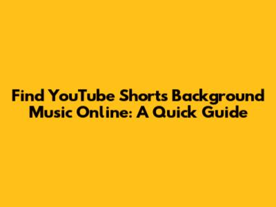 Find YouTube Shorts Background Music Online: A Quick Guide