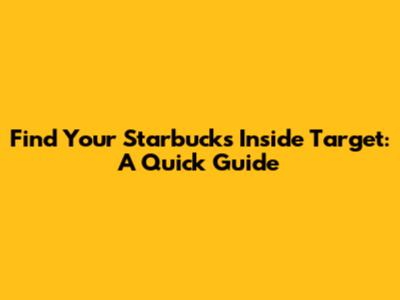 Find Your Starbucks Inside Target: A Quick Guide