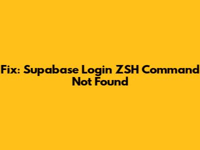 Fix: Supabase Login ZSH Command Not Found