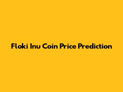 Floki Inu Coin Price Prediction