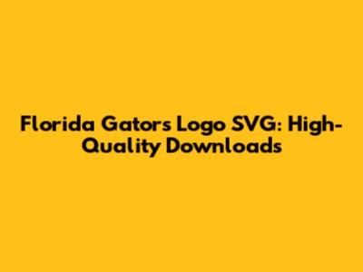 Florida Gators Logo SVG: High-Quality Downloads