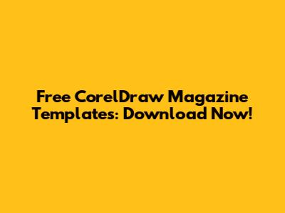 Free CorelDraw Magazine Templates: Download Now!