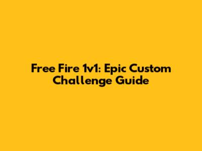 Free Fire 1v1: Epic Custom Challenge Guide