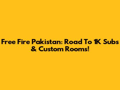 Free Fire Pakistan: Road To 1K Subs & Custom Rooms!