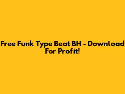 Free Funk Type Beat BH - Download For Profit!