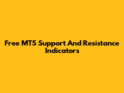 Free MT5 Support And Resistance Indicators
