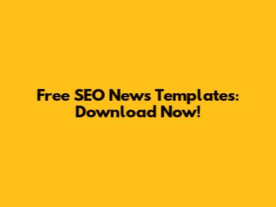 Free SEO News Templates: Download Now!