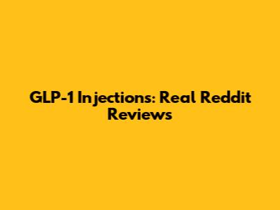 GLP-1 Injections: Real Reddit Reviews