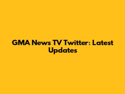 GMA News TV Twitter: Latest Updates