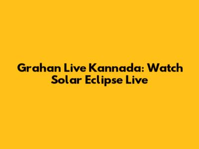 Grahan Live Kannada: Watch Solar Eclipse Live