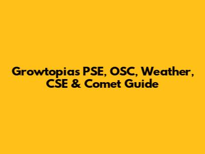 Growtopia's PSE, OSC, Weather, CSE & Comet Guide