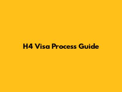 H4 Visa Process Guide
