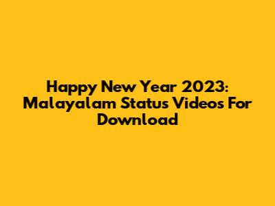 Happy New Year 2023: Malayalam Status Videos For Download