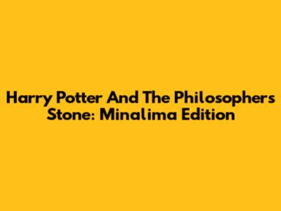Harry Potter And The Philosopher's Stone: Minalima Edition