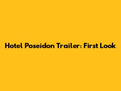 Hotel Poseidon Trailer: First Look
