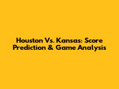 Houston Vs. Kansas: Score Prediction & Game Analysis