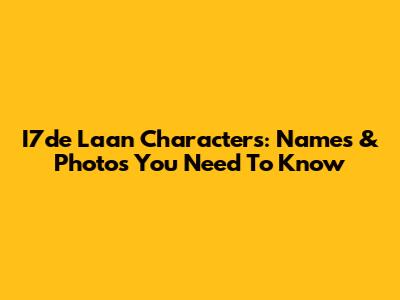 I7de Laan Characters: Names & Photos You Need To Know
