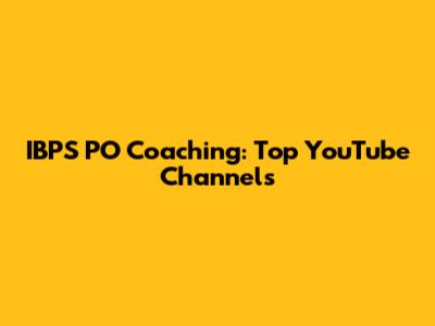 IBPS PO Coaching: Top YouTube Channels
