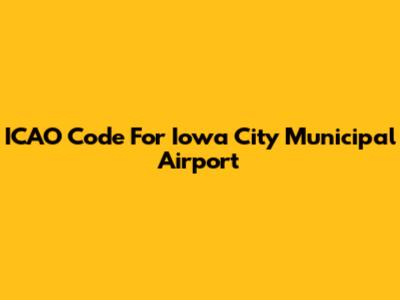 ICAO Code For Iowa City Municipal Airport