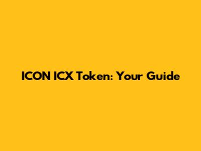 ICON ICX Token: Your Guide