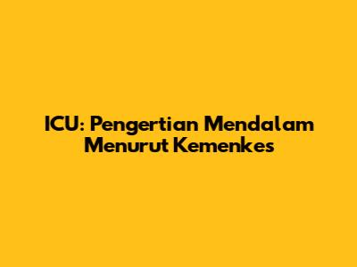 ICU: Pengertian Mendalam Menurut Kemenkes