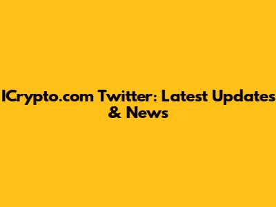 ICrypto.com Twitter: Latest Updates & News