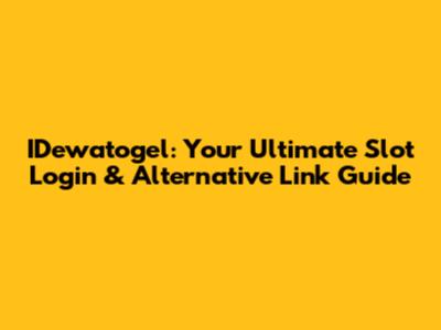 IDewatogel: Your Ultimate Slot Login & Alternative Link Guide