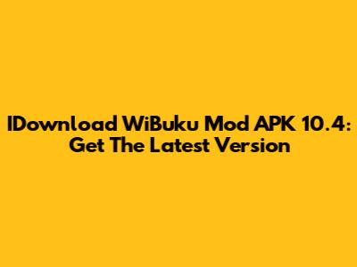 IDownload WiBuku Mod APK 10.4: Get The Latest Version
