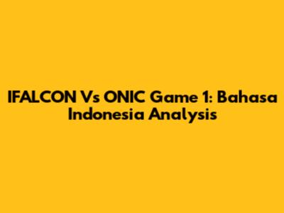 IFALCON Vs ONIC Game 1: Bahasa Indonesia Analysis