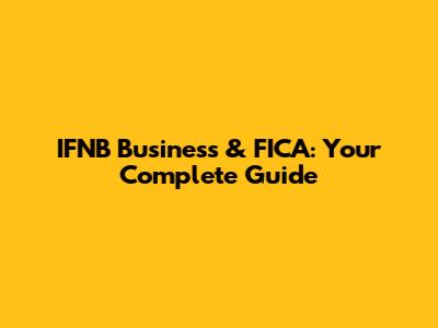 IFNB Business & FICA: Your Complete Guide