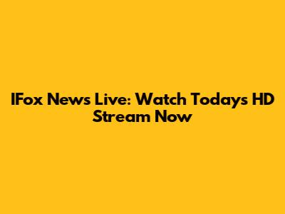 IFox News Live: Watch Today's HD Stream Now