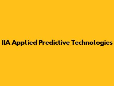 IIA Applied Predictive Technologies